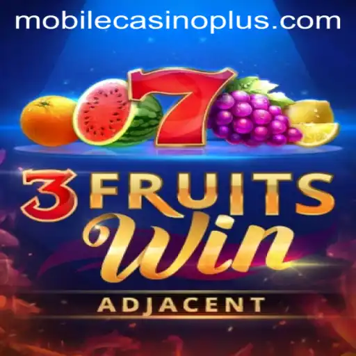 The Ultimate Guide to 3FruitsWin: Thrilling Adventures in Mobile Casino Gaming
