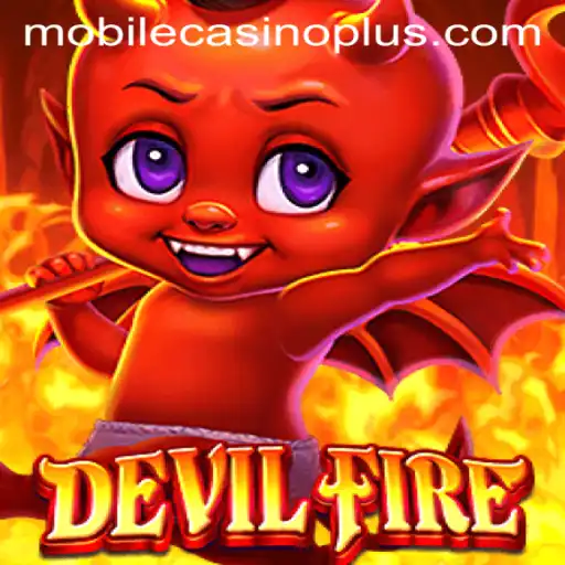 Exploring the Thrills of DevilFire: A New Era in Mobile Casino Gaming