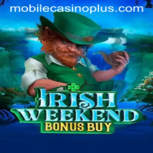 Discover the Exciting World of IrishWeekendBonusBuy in Mobile Casinos