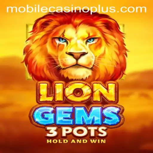 Exploring LionGems3pots: A Thrilling Mobile Casino Experience