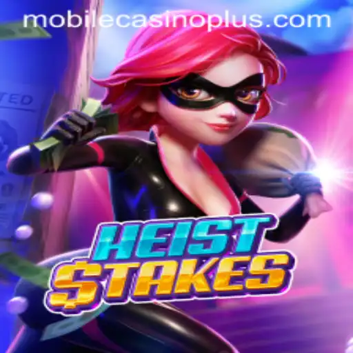 HeistStakes: The Ultimate Mobile Casino Experience