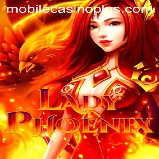 Exploring the Allure of LadyPhoenix Game in the Mobile Casino Realm