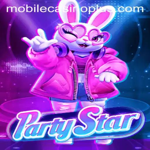 Discover the Excitement of PartyStar: A New MobileCasino Sensation